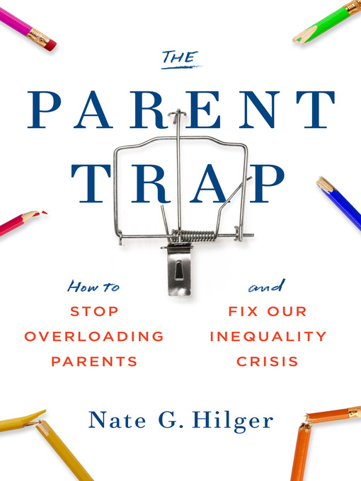 Title details for The Parent Trap by Nate G. Hilger - Available